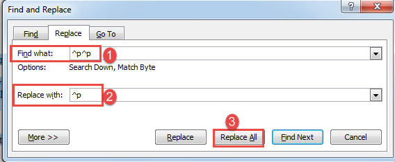 Enter "^p^p" in "Find what" text box->Enter "^p" in "Replace with" text box->Click "Replace All"